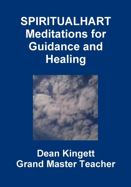 Обложка книги Spiritual Hart Healing Meditations, Dean Kingett