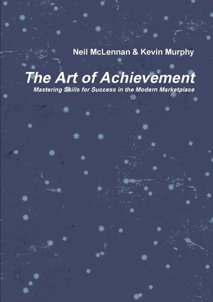 Обложка книги The Art of Achievement, Neil McLennan &. Kevin Murphy