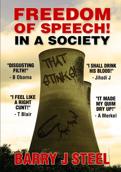 Обложка книги Freedom of Speech. In a society that stinks., Barry J Steel