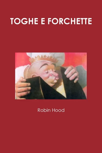 Обложка книги TOGHE E FORCHETTE, Robin Hood