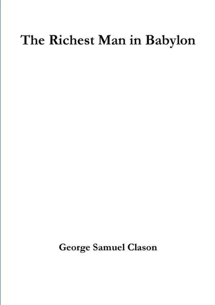 Обложка книги The Richest Man in Babylon, George Samuel Clason
