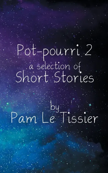 Обложка книги Pot-pourri 2. a selection of Short Stories, Pam Le Tissier