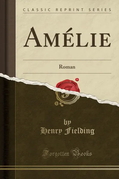 Обложка книги Amelie. Roman (Classic Reprint), Henry Fielding