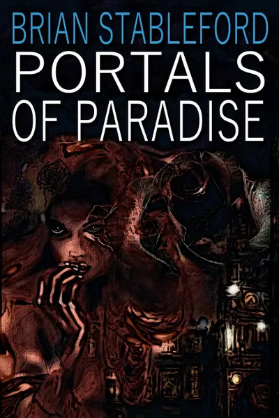 Обложка книги Portals of Paradise, Brian Stableford