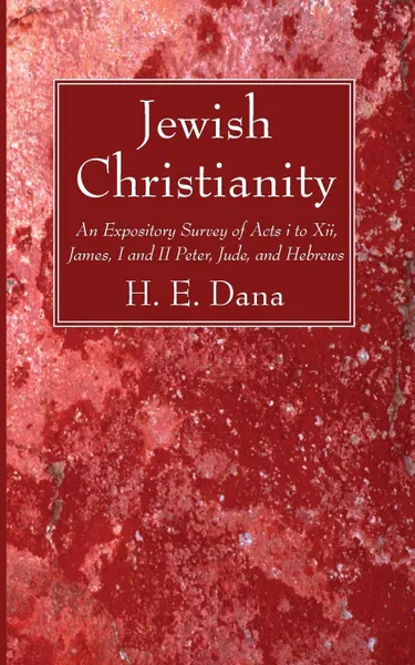 Обложка книги Jewish Christianity, H.E. Dana