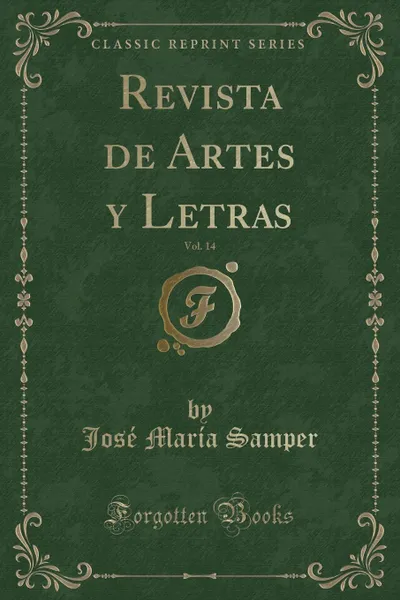 Обложка книги Revista de Artes y Letras, Vol. 14 (Classic Reprint), José María Samper