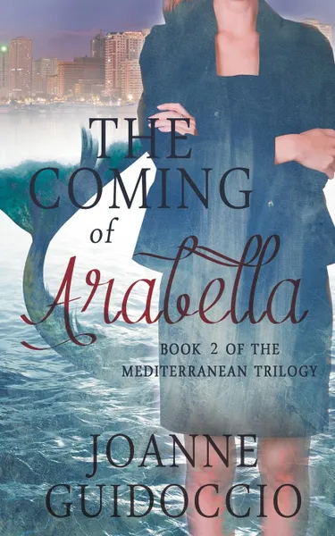 Обложка книги The Coming of Arabella, Joanne Guidoccio