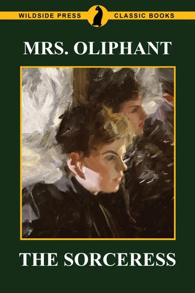 Обложка книги The Sorceress, Mrs. Oliphant, Margaret Oliphant