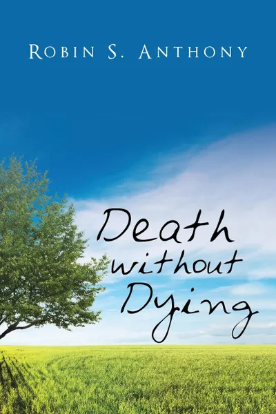 Обложка книги Death without Dying, Robin S. Anthony