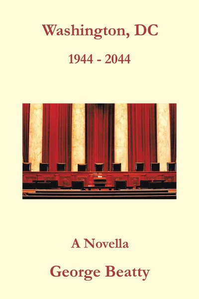 Обложка книги Washington, DC. 1944 - 2044, George Beatty