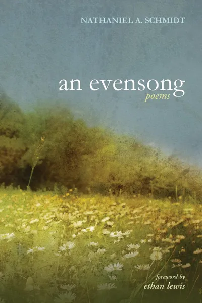 Обложка книги An Evensong, Nathaniel A. Schmidt