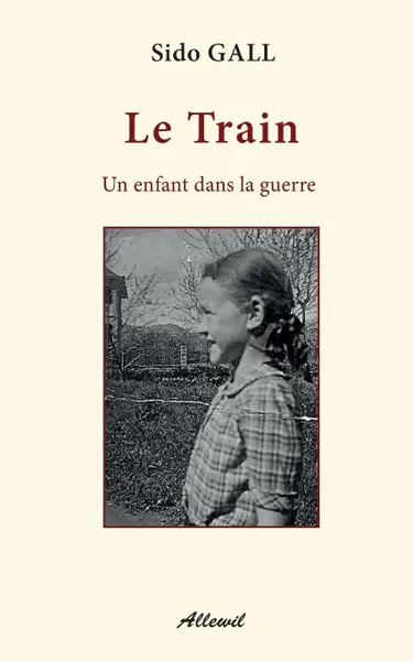 Обложка книги Le train, Sido GALL