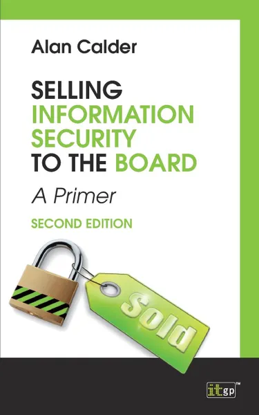 Обложка книги Selling Information Security to the Board, second edtion, Alan Calder