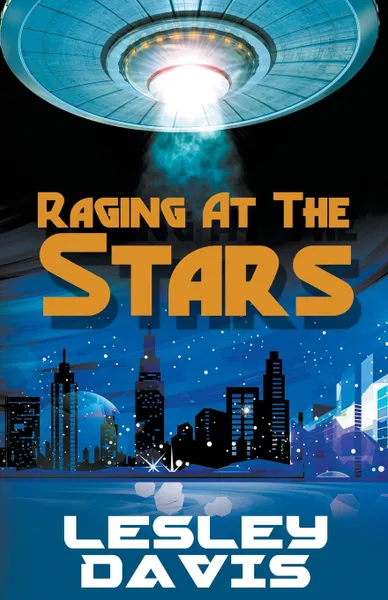 Обложка книги Raging at the Stars, Lesley Davis