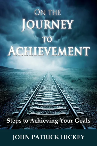 Обложка книги On the Journey to Achievement, John Patrick Hickey