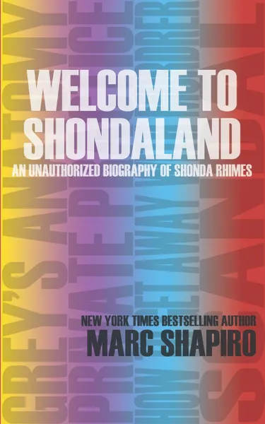 Обложка книги Welcome to Shondaland, An Unauthorized Biography of Shonda Rhimes, Marc Shapiro