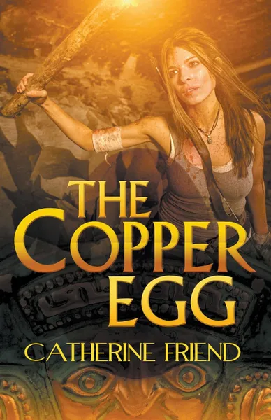 Обложка книги The Copper Egg, Catherine Friend