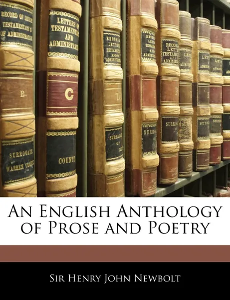 Обложка книги An English Anthology of Prose and Poetry, Henry John Newbolt