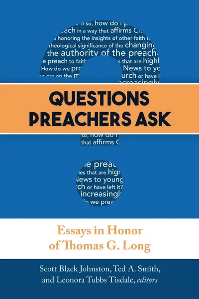 Обложка книги Questions Preachers Ask, Scott Black Johnston, Ted A. Smith