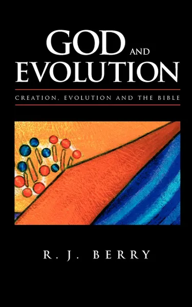 Обложка книги God and Evolution. Creation, Evolution and the Bible, R. J. Berry