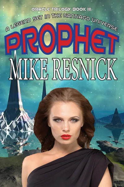 Обложка книги Prophet (Oracle Trilogy Book 3), Mike Resnick