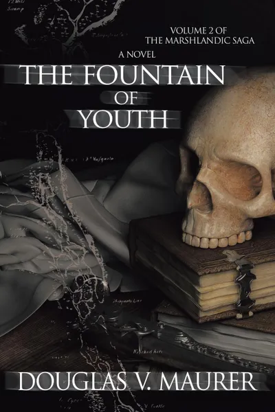 Обложка книги The Fountain of Youth. Volume 2 of the Marshlandic Saga, Douglas V. Maurer