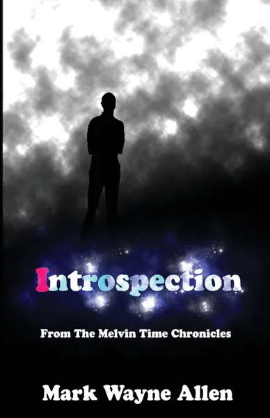 Обложка книги Introspection. From The Melvin Time Chronicles, Mark Wayne Allen