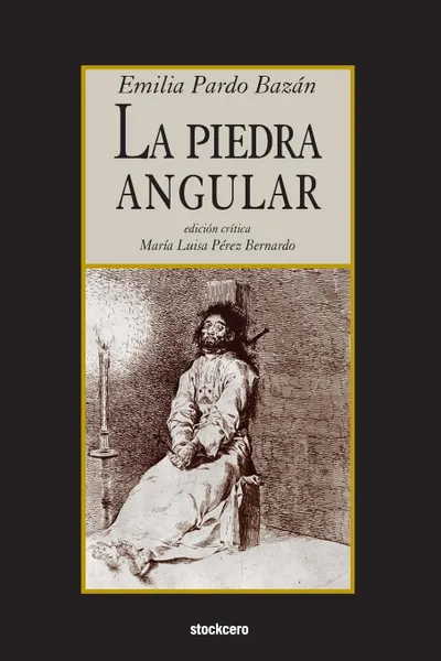 Обложка книги La piedra angular, Emilia Pardo Bazan