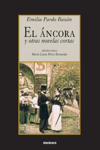 Обложка книги El ancora y otras novelas cortas, Emilia Pardo Bazan