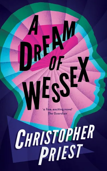 Обложка книги A Dream of Wessex (Valancourt 20th Century Classics), Christopher Priest