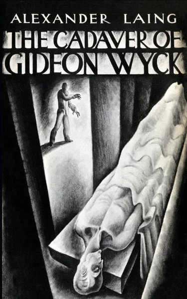 Обложка книги The Cadaver of Gideon Wyck, Alexander Laing