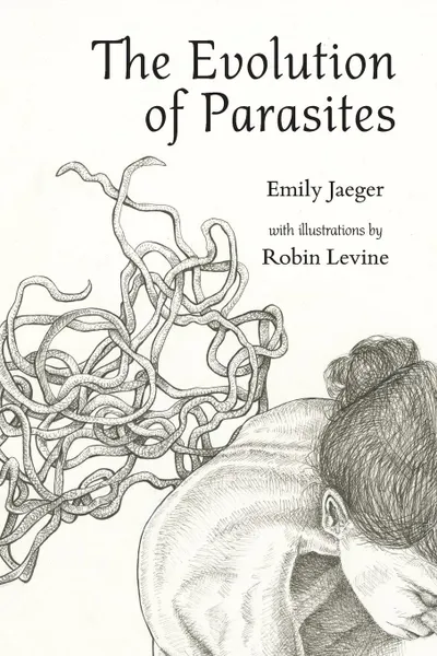 Обложка книги The Evolution of Parasites, Emily Jaeger, Robin Levine