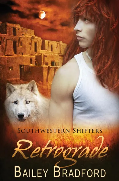 Обложка книги Southwestern Shifters. Retrograde, Bailey Bradford