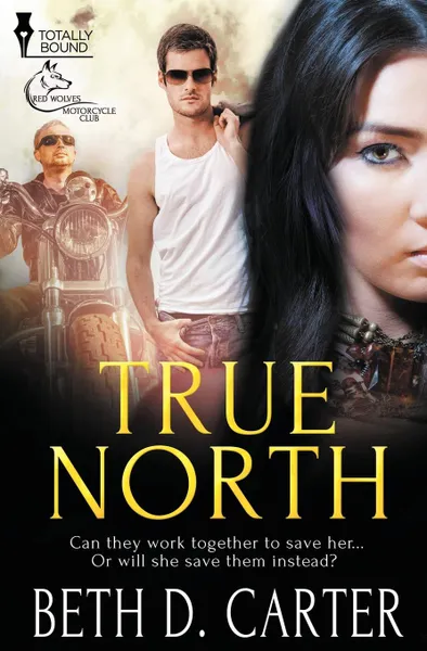 Обложка книги Red Wolves Motorcycle Club. True North, Beth D. Carter