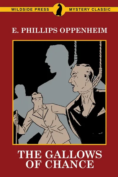 Обложка книги The Gallows of Chance, E. Phillips Oppenheim