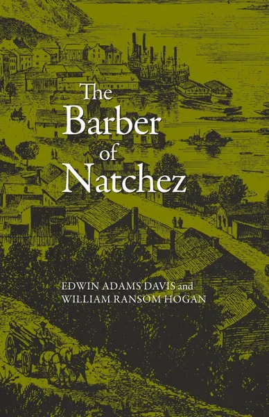 Обложка книги Barber of Natchez, Edwin Adams Davis, William Ransom Hogan