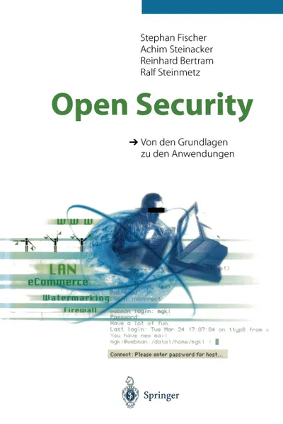 Обложка книги Open Security. Von Den Grundlagen Zu Den Anwendungen, Stephan Fischer, Achim Steinacker, Reinhard Bertram