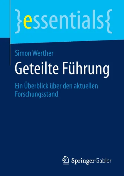 Обложка книги Geteilte Fuhrung. Ein Uberblick uber den aktuellen Forschungsstand, Simon Werther