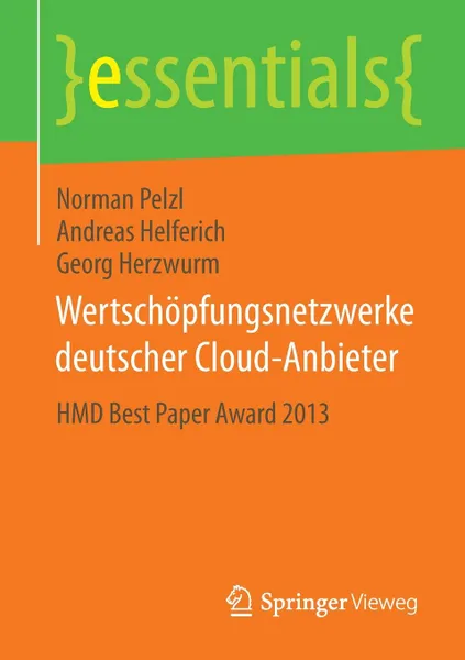 Обложка книги Wertschopfungsnetzwerke deutscher Cloud-Anbieter. HMD Best Paper Award 2013, Norman Pelzl, Andreas Helferich, Georg Herzwurm