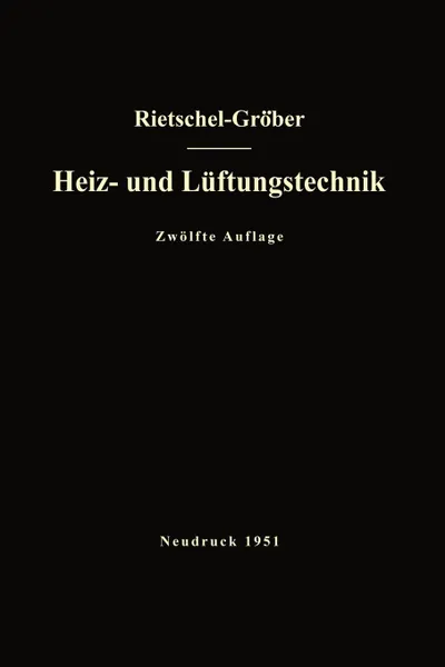 Обложка книги H. Rietschels Lehrbuch Der Heiz- Und Luftungstechnik, Hermann Rietschel, Heinrich Grober, Franz Bradtke