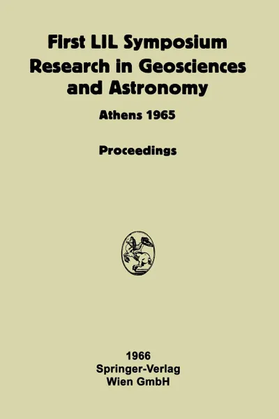 Обложка книги Proceeding of the First Lunar International Laboratory (Lil) Symposium Research in Geosciences and Astronomy. Organized by the International Academy o, Frank J. Malina, Lunar International Laboratory, International Academy Of Astronautics