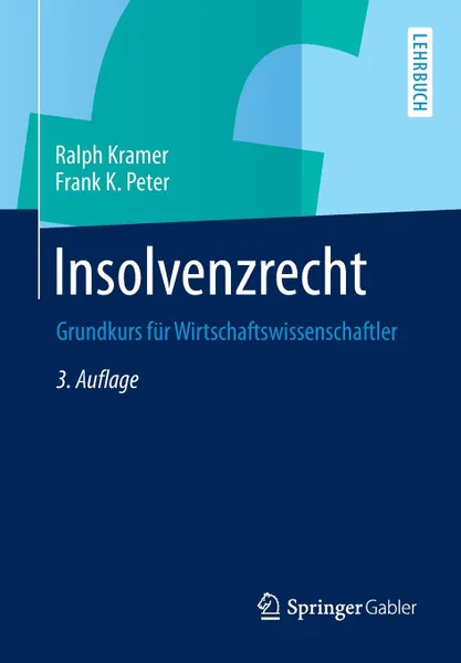 Обложка книги Insolvenzrecht. Grundkurs fur Wirtschaftswissenschaftler, Ralph Kramer, Frank K. Peter