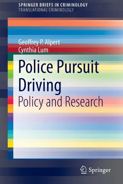 Обложка книги Police Pursuit Driving. Policy and Research, Geoffrey P. Alpert, Cynthia Lum