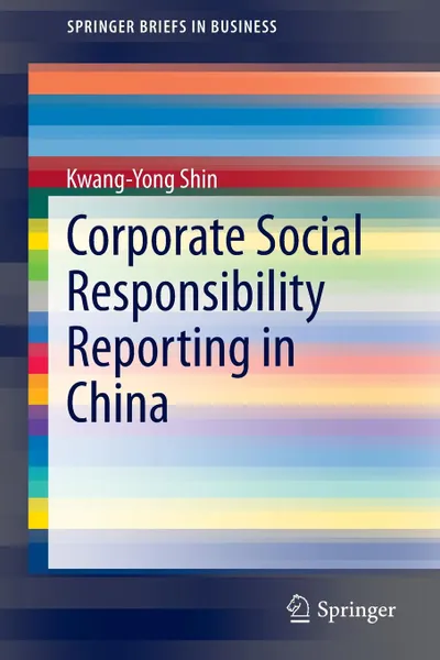 Обложка книги Corporate Social Responsibility Reporting in China, Kwang-Yong Shin