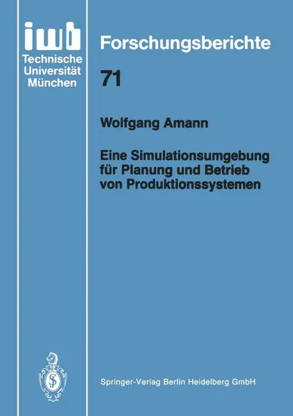 Обложка книги Eine Simulationsumgebung fur Planung und Betrieb von Produktionssystemen, Wolfgang Amann