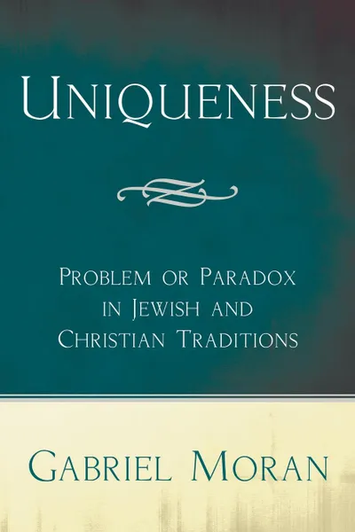 Обложка книги Uniqueness, Gabriel Moran