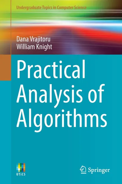 Обложка книги Practical Analysis of Algorithms, Dana Vrajitoru, William Knight