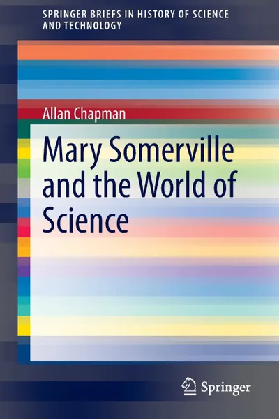 Обложка книги Mary Somerville and the World of Science, Allan Chapman