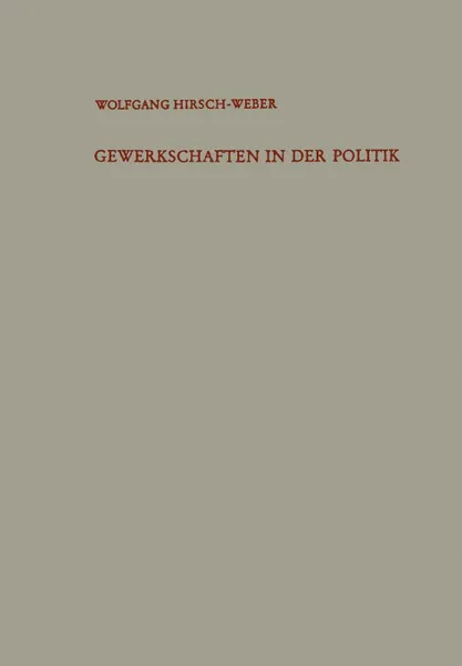 Обложка книги Gewerkschaften in der Politik. Von der Massenstreikdebatte zum Kampf um das Mitbestimmungsrecht, Wolfgang Hirsch-Weber