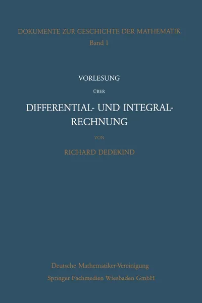 Обложка книги Vorlesung uber Differential- und Integralrechnung 1861/62, Richard Dedekind